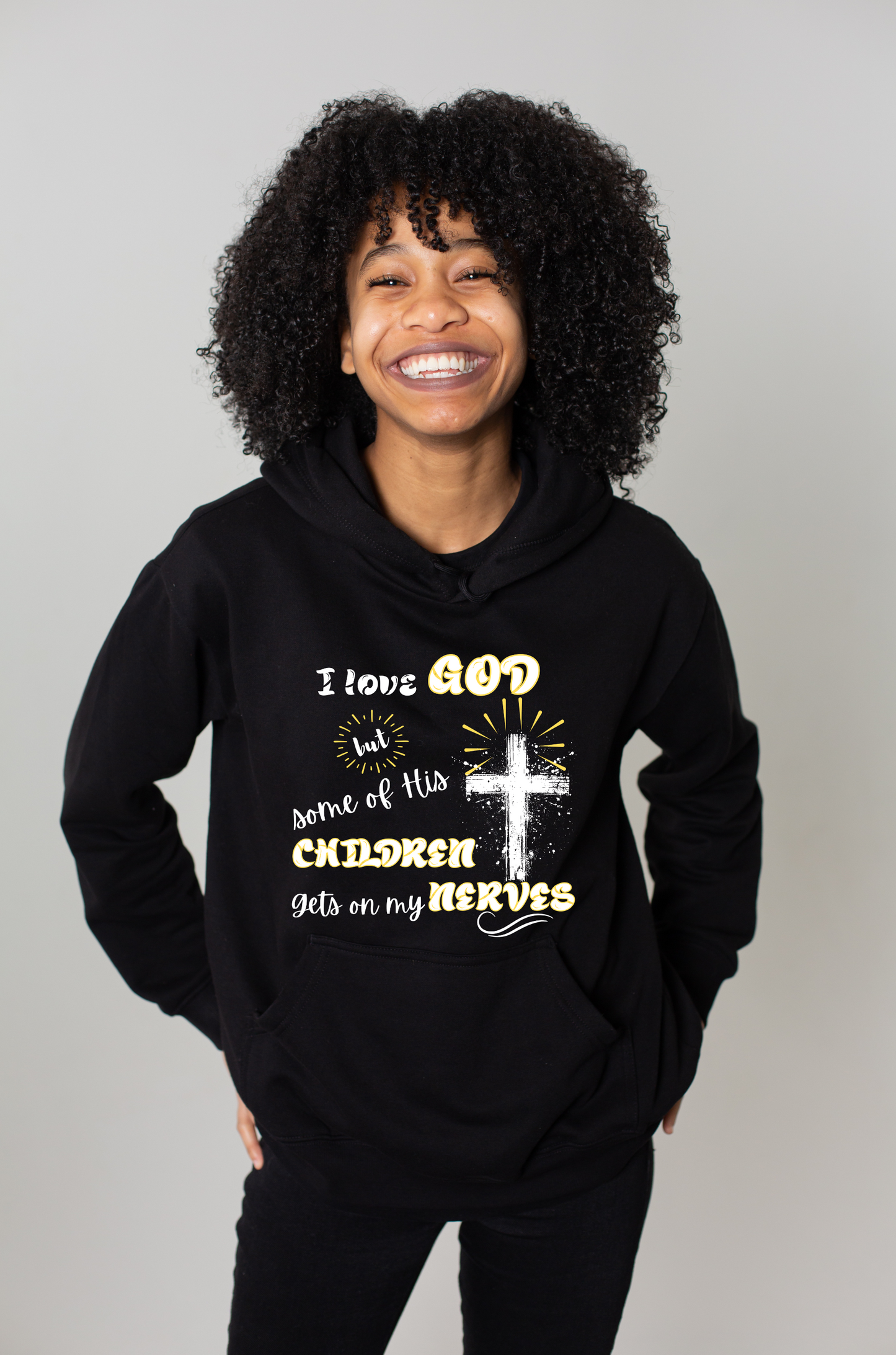 I Love God But Some Of His Children Get On My Nerves Editable Digital Design - CANVA